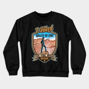 I Hiked The Fire Wave at Valley of Fire Nevada Retro Style Crewneck Sweatshirt